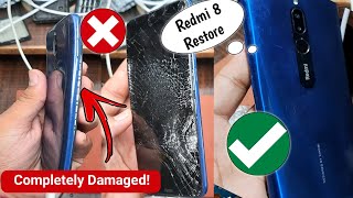 Restoring Redmi 8 Fully Cracked /Damaged/Broken | How To Restore Destroyed Phone
