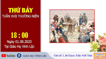 Trực tiếp: Thánh lễ Thứ Bảy Tuần XVII TN | lúc 18giờ00 ngày 01.08.2020. Tại Giáo Họ Vĩnh Lộc