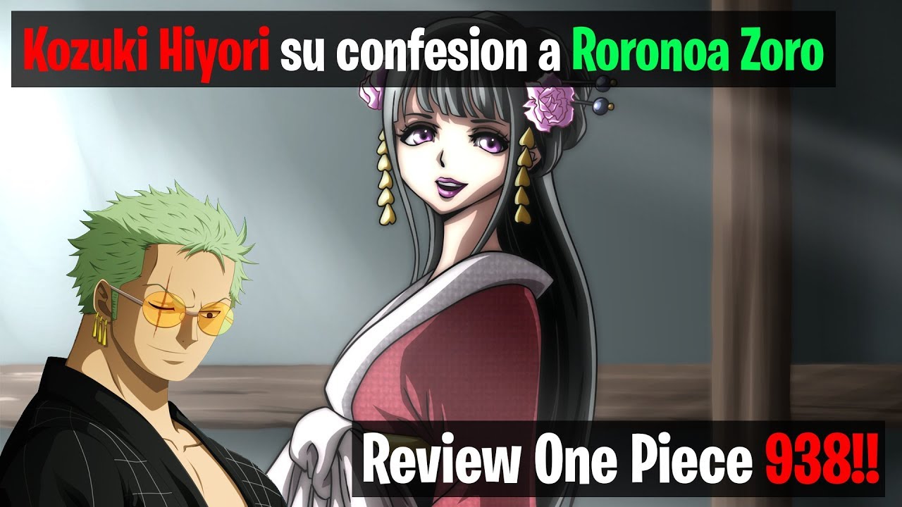 Kozuki Hiyori Su Confesion A Roronoa Zoro One Piece 938 Review Espanol Quien Es El Traidor Youtube