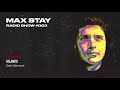 Max Stay Radio [MSR003] - Melodic House &amp; Techno Mix (July 2021)