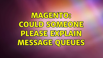 Magento: Could someone please explain Message Queues