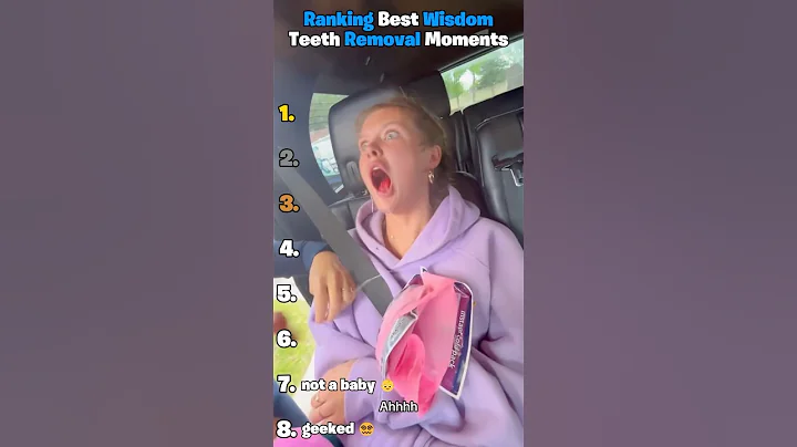 Ranking Best Wisdom Teeth Removal Moments