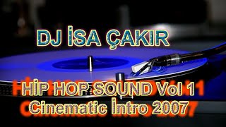 Hip Hop Sound Vol 1 - Cinematic İntro 2007 - Dj İsa Çakır Dj Gladyatör Prodüksiyon