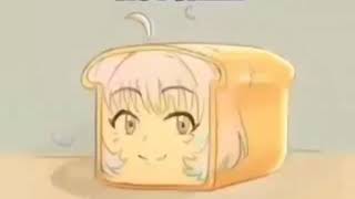 No I don't want to be anime bread!