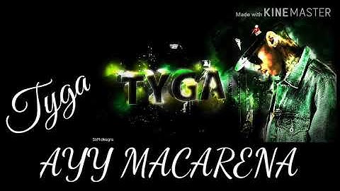 Tyga. Ayy Macarena (Official Audio Video)
