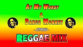 At My Worst - Dance Monkey - Top 100 Reggae Songs 2024 - Best Reggae Popular Songs 2024