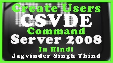 ✅ how to Create Users in Active Directory using CSVDE command in Windows Server 2008 in Hindi