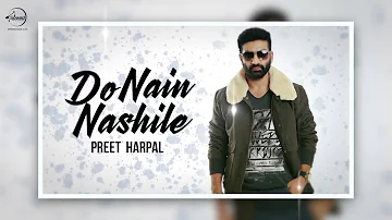 Do Nashile Nain - Preet Harpal - Ravi Bal - Latest Punjabi Audio Song 2017