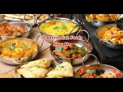 10 Best Indian Foods Near Me