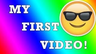 MY FIRST VIDEO!!!