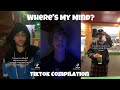 Where’s My Mind? | Tiktok Compilation