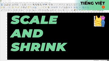 Tiếng Việt - Scale and Shrink | TUKAdesign Video Help | CAD Pattern Making Software | Vietnamese