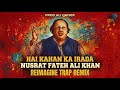 HAI KAHAN KA IRADA | NUSRAT FATEH ALI KHAN | REMIX (PROD. ALI QAISER) JBEATS