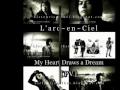 l'arc en ciel-my heart draws a dream (fotos)