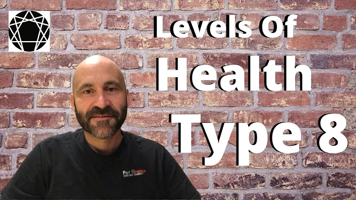 Enneagram: Levels Of Health for Type 8