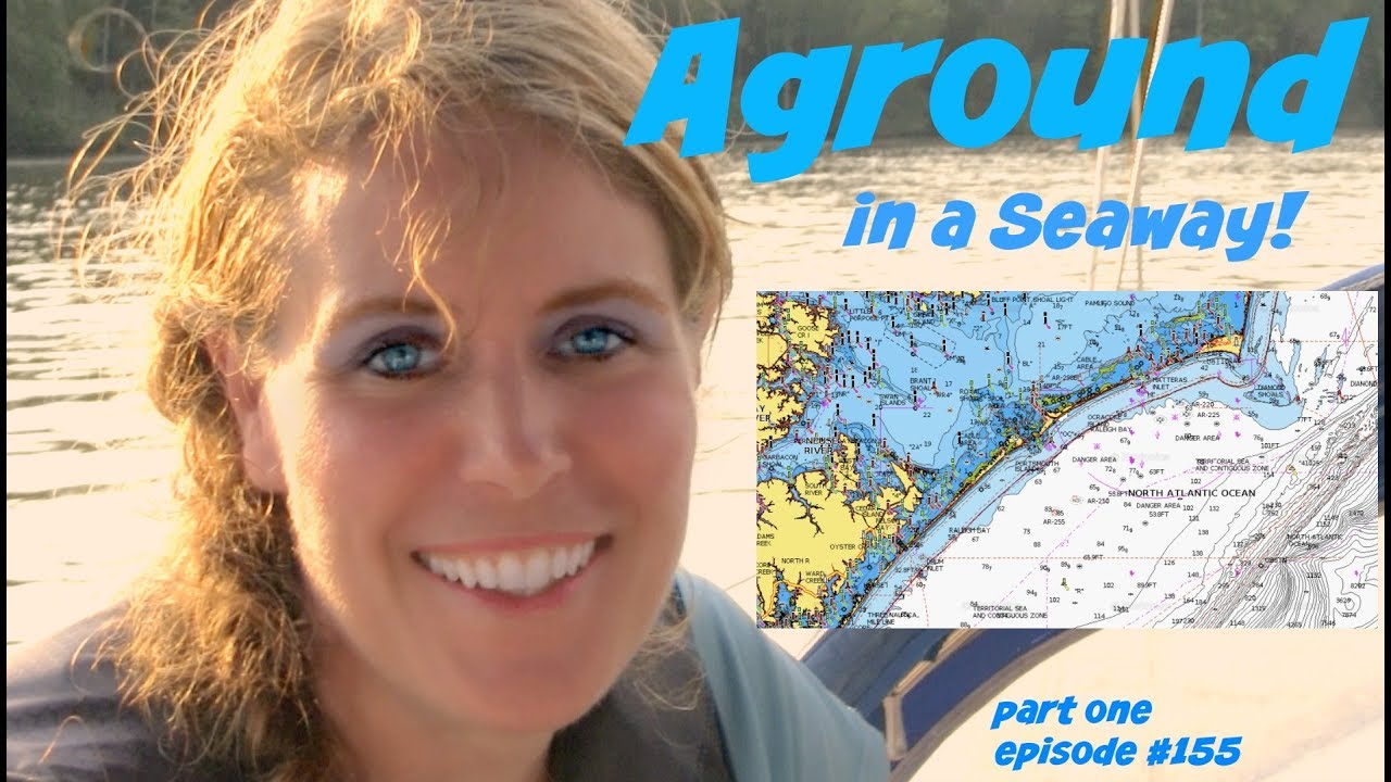 Episode #155   AGROUND in a Seaway!
