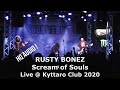 Capture de la vidéo Rusty Bonez - Scream Of Souls - Live @ Kyttaro Club 2020 [Hq Audio]