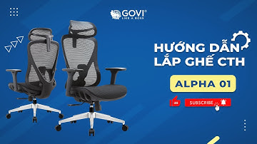 Video hướng dẫn lắp đặt ghế văn phòng Govi Alpha 01 - Ghế công thái học | Nội thất Govi