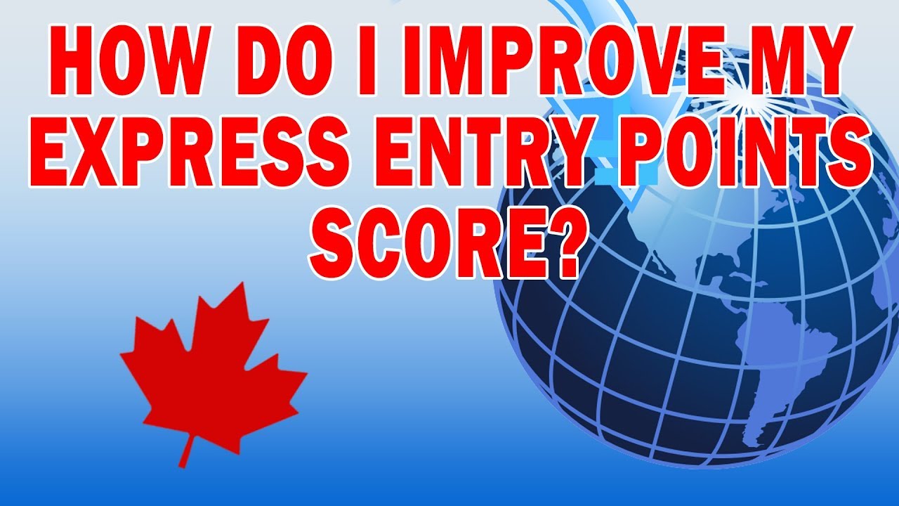 How do I Improve my Express Entry Points Score? YouTube