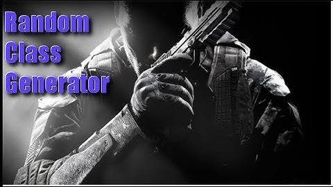 Random Class Generator Black ops 2!