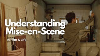 Understanding Miseenscene (in FILM & life)