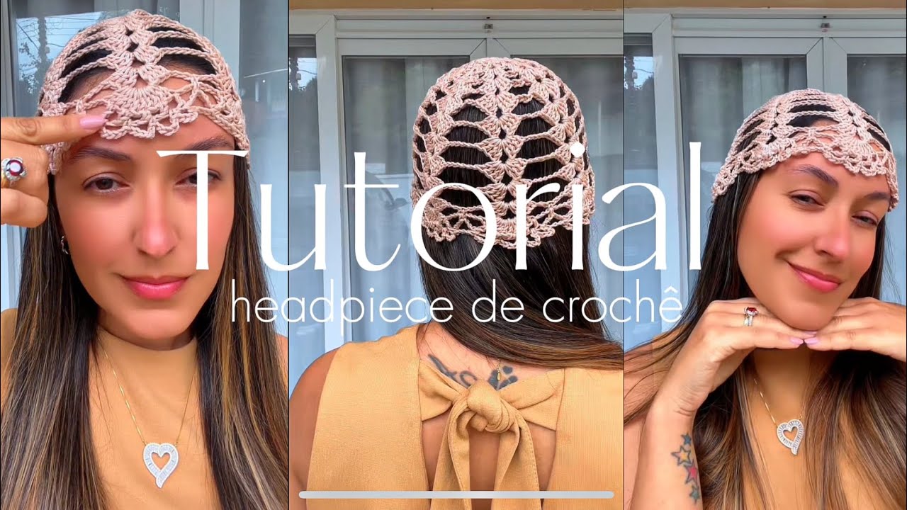 headpiece de crochê é tendência! Touca de crochê em ponto vazado. 