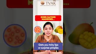 Dermatologist explains why eating Mangoes gives itchy lips and pimples #dermatology #mango #hairfall
