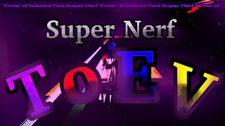 Tower of Eternal Void: Supernerf (GUIDE + COMPLETION)