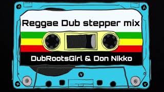 Reggae Dub Stepper Mix 2019 par DubRootsGirl & Don Nikko Mystik Sound vol 2