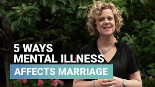 5 Ways Mental Illness Affects Marriage