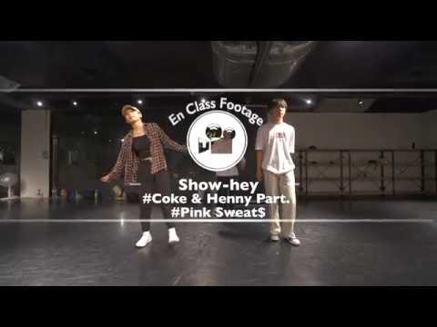 Show-hey" Coke & Henny Part.1 / Pink Sweat$ "@En Dance Studio SHIBUYA