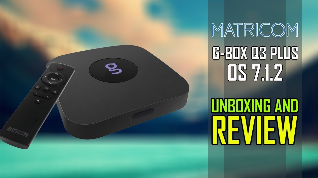 The Best Android TV BOX 2018 - Matricom G-box Q3 Plus - Unboxing