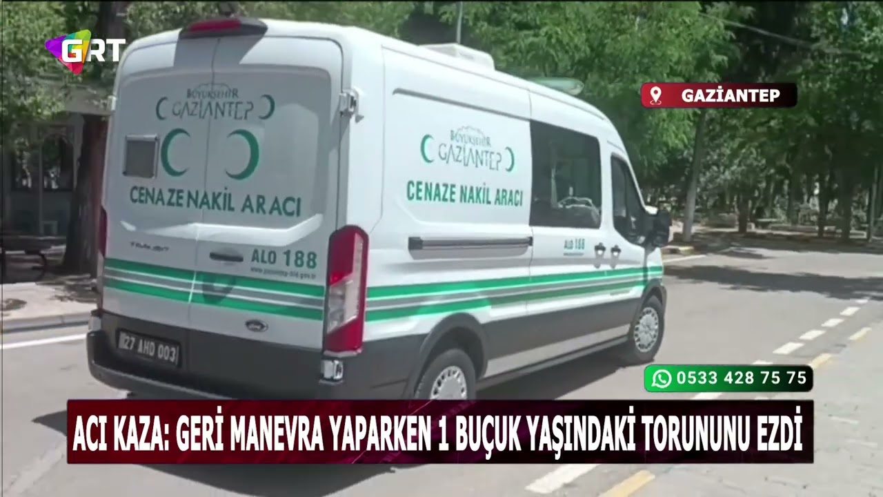 Gaziantep'te ac kaza: Geri manevra yaparken 1 buuk yandaki torununu ezdi
