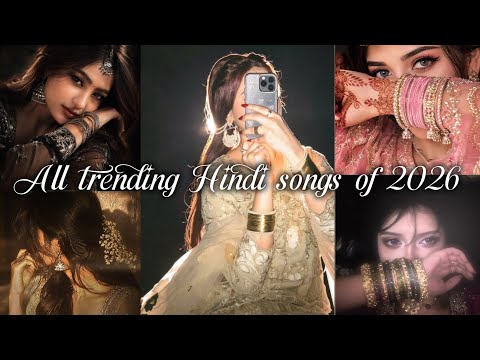 All the trending songs of 2026 | Playlist 🔥💃💖💃💃💅| Hindi playlist 