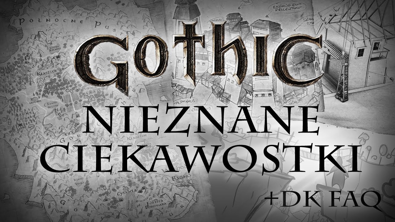 GOTHIC – NIEZNANE CIEKAWOSTKI | Fabularne FAQ Dziejów K… — Transcript