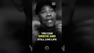 You Can Grieve And Still Live .. Denzel Washington Best Motivational Speech