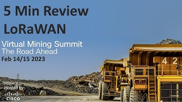 5 Minute Review - LoRaWAN - 2022 Mining Summit Highlights