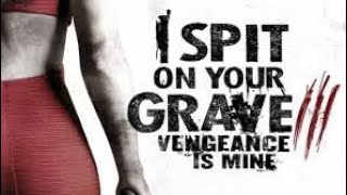 Film Psikopat I Spit On Your Grave 3 || sub indo