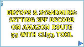 DevOps & SysAdmins: Setting SPF record on Amazon Route 53 with cli53 tool Net Worth
