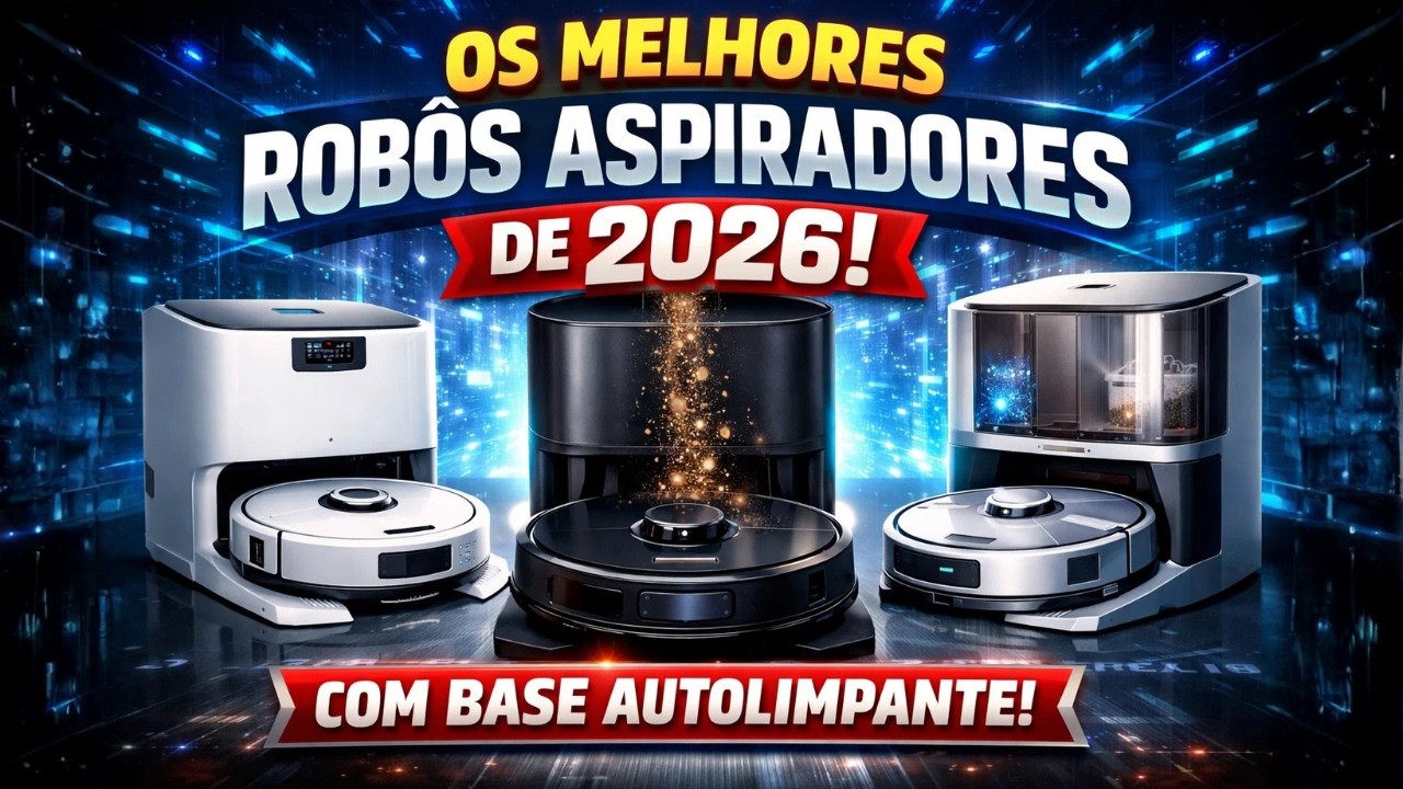 Melhores Robôs Aspiradores com Base Autolimpante em 2026 – Do Custo-Benefício ao Mais Tecnológico