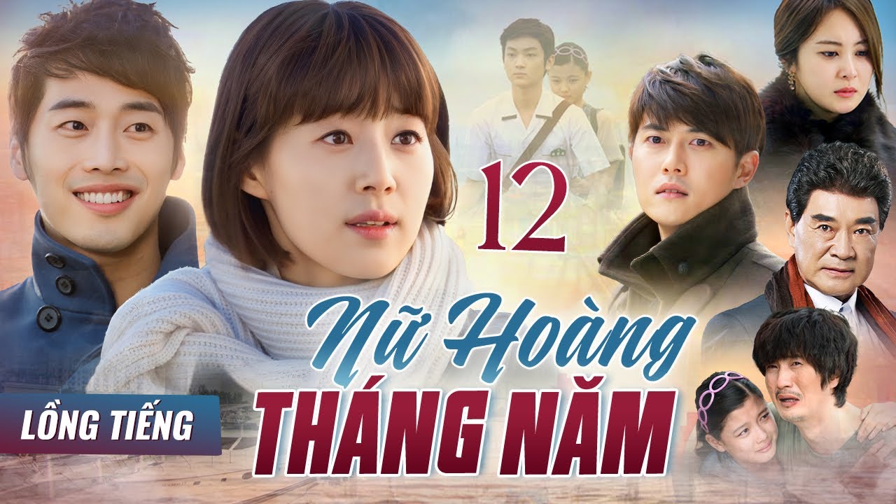PHIM HÀN QUỐC | NỮ HOÀNG THÁNG NĂM - Tập 12 (Full Lồng Tiếng) | Phim Tâm Lý, Tình Cảm Lôi Cuốn 2026