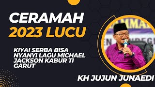Bikin Ngakak,Ceramah Kh Jujun Junaedi - Kiyai Serba Bisa