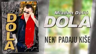 Mladen Dolic Dola - Nek' padaju kise (Audio 2021)