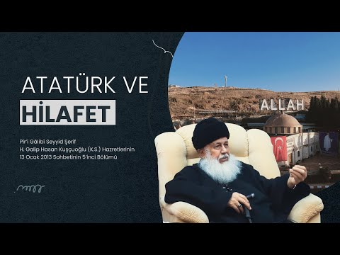 Atatürk ve Hilafet #tasavvufsohbetleri