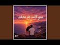When I M With You 