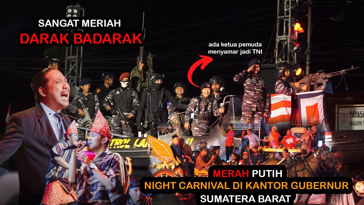 THE BEST❗️❗️DARAK BADARAK TAMPIL MEMUKAU PENONTON|| merah putih night carnival di sumatera barat