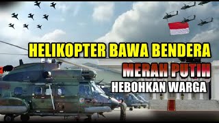 Helikopter Bawa Bendera Merah Putih Hebohkan Warga Net | Latihan TNI AU Lanud Atang Sendjaja 2021