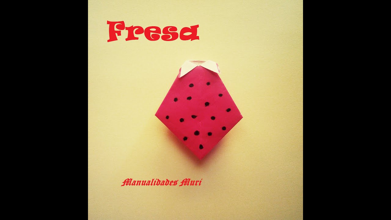 Origami Papiroflexia. Fresa de papel, muy fácil YouTube