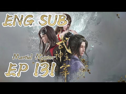 Martial Master Episode 131 English Subbed || Wu Shen Zhu Zai Episode 131 English Subbed