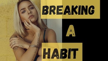 Breaking A Habit